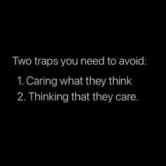 the text reads two traps you need to avoid caring what they think 2 thinking that they care