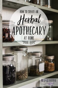 jars filled with herbs and labeled how to create an herb apothecary at home