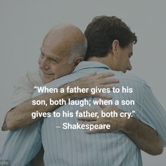 two men hugging each other with a quote on the back saying,'when a father gives to his son, both laugh when a son gives him a