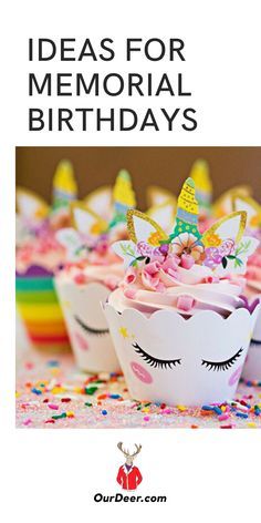 cupcakes with unicorn faces on them and the words ideas for memorial birthdays