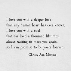 a poem written in black on white paper with the words i love you with a deeper love than any human heart has ever known