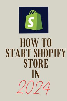 a shopping bag with the words how to start shopify store in 2024 on it