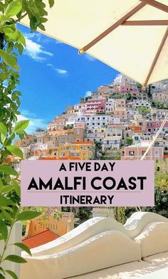 a bed with an umbrella over it and the words five day amalfi coast itinerary