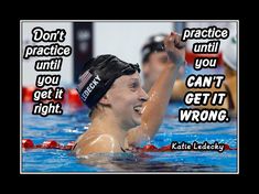 a man is swimming in the water with a quote on it that says, don't practice until you can't get it wrong