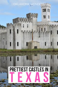 a castle with the words prettiest castles in texas on it's side