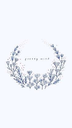 the words pretty mind written in blue ink on a light blue background with leaves and berries