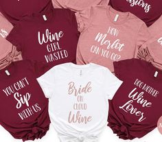 six bride shirts with the words wine, maid, can't - be - wasted on them