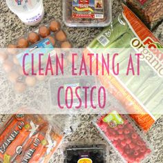 the contents of a meal laid out on top of a granite counter with text overlay that reads clean eating at costo