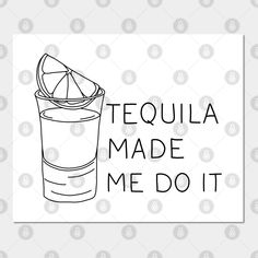 tequila made me do it sticker on a white background