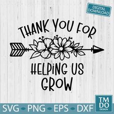 thank you for helping us grow svg file with flowers and arrows on it, in black