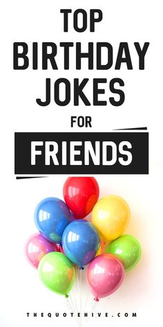 100 Top Birthday Jokes For Friends Jokes For Friends