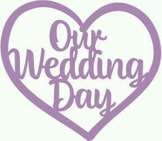 the words our wedding day written in purple on a white background with a heart shape