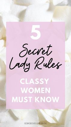 five secret lady rules classy women must know