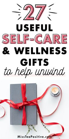 the words, 27 useful self - care and wellness gifts to keep uninspired