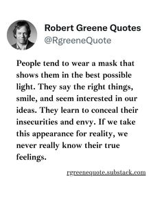 robert greene quote about people tend to wear mask that shows them in the best possible light