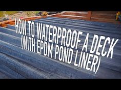 the words how to waterproof a deck with epm pond liners on it