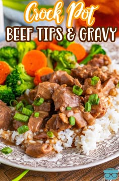 a plate with beef, rice and broccoli on it that says crock pot beef tips and gravy