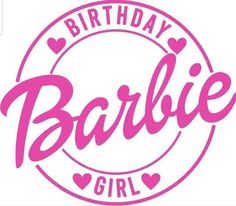 a birthday girl sticker with the word barbie in pink and hearts on it's side