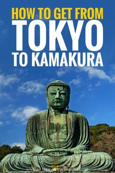 buddha statue with the words 10 amazing things to do in kanmakura on it