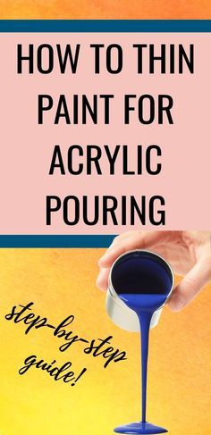 how to paint for acrylic pouring step - by - step guide with instructions