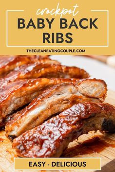 baby back ribs on a cutting board with text overlay that reads, crockpot baby back ribs