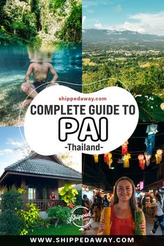 the complete guide to pai, thailand's most popular tourist attraction with text overlay