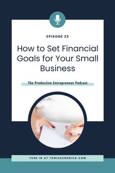 a person writing on a piece of paper with the words how to set financial goals for your small business