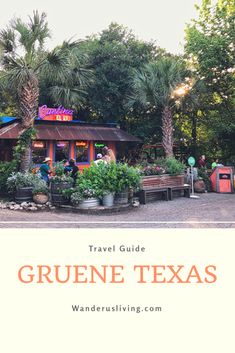 a small restaurant with palm trees in the background and text overlay that reads travel guide gruene texas