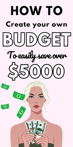 a woman holding money with the words how to create your own budget to easily save over $