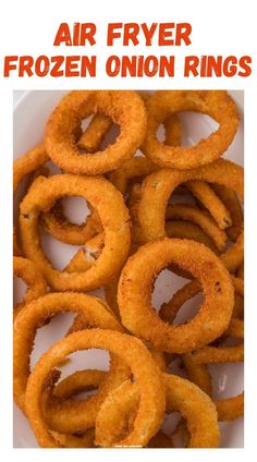 an advertisement for air fryer frozen onion rings on a white plate with the words, air fryer frozen onion rings