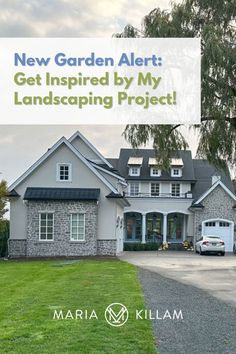 a house with the words new garden alert get inspired by my landscaping project