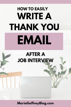 a laptop computer sitting on top of a desk next to a potted plant with the words, how to easily write a thank you email after a job interview