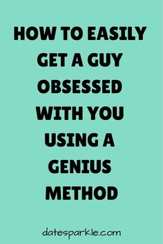 How to Get a Guy Obsessed: The Secret Method to Capturing His Heart How Make A Guy Fall For You, How To Get Him To Think About You, How To Get Him Obsessed With You Tips, How To Get Into A Guys Head, How To Make A Guy Think About You, How To Make Him Think About You, How To Show A Guy You Like Him, How To Get Him Back, How To Make A Man Obsessed With You