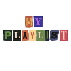 the words my playlist written in colorful blocks