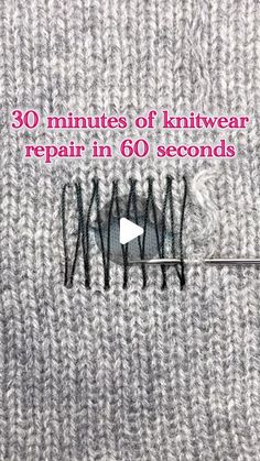 an image of knitting needles in the middle of a knitted sweater with text that reads 30 minutes of knitwear repair in 60 seconds