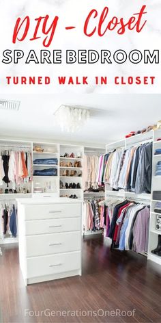 an organized walk in closet with white drawers and clothes on the shelves, text overlay reads diy - closet spare bedroom turned walk in closet