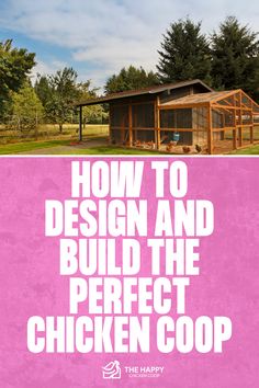 How to Build a Chicken Coop | The Happy Chicken Coop Build A Chicken Coop, Chicken Farming, Backyard Chicken Farming, Chicken Coop Designs, Diy Chicken, Coop Plans, Perfect Chicken, Building A Chicken Coop, Chicken Coop Plans