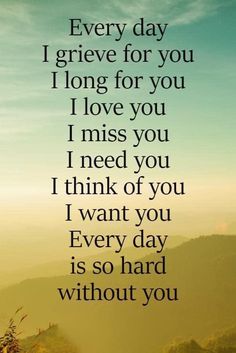 a quote that says every day i give for you i love you i miss you i need