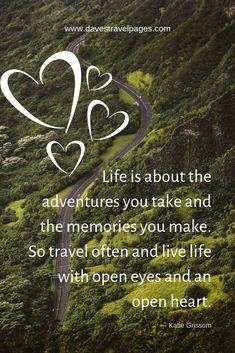 a road with two hearts on it and the words life is about the adventures you take and the memories you make so travel often