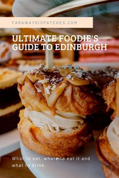 the ultimate guide to edinburgh for foodies