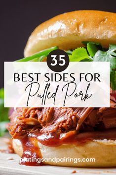 a pulled pork sandwich with lettuce and tomato on it, in front of the words best sides for pulled pork