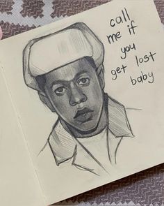 a drawing of a man wearing a chef's hat with the words call me if you get lost baby