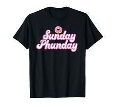 PRICES MAY VARY. This Sunday Phunday Donuts Graphic Shirt makes a perfect shirt for you, your family, friends or anyone who loves having fun on Sunday and really loves doughnuts. Best donut lovers quote shirt! This Sunday Phunday Quote Shirt with a donut graphic is a great birthday gift or Christmas present. This funny doughnut slogan shirt is a great gift idea for men, women & kids who have humor, want funny Sundays and love sweet food! Lightweight, Classic fit, Double-needle sleeve and bottom Donut Graphic, Sunday Humor, Donut Humor, Donut Shirt, Slogan Shirts, Lovers Quotes, Quote Shirt, Sweet Food, Phish