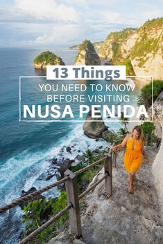 a woman in an orange dress walking up stairs to the ocean with text overlay that reads 13 things you need to know before visiting nusapendia