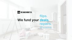 an empty room with paint and other items on the floor in front of it that says, tips we fund your dealers repairs dreams