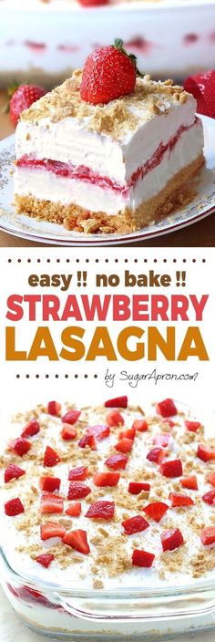 strawberry lasagna cake with strawberries on top and the words easy it no bake