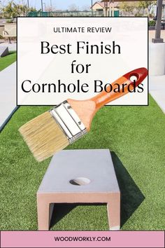 the ultimate guide to best finish for cornhole boards and how to use it in your backyard