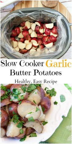 two pictures with different types of food in them and the words slow cooker garlic butter potatoes healthy, easy recipe