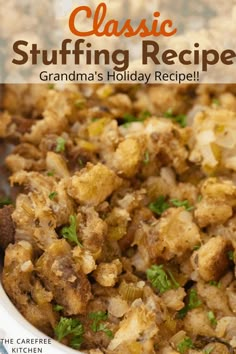 a casserole dish with stuffing in it and the words classic stuffing recipe grandma's holiday recipe