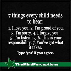 a text message with the words 7 things every child needs to hear in front of it